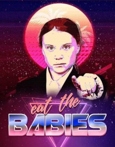 Greta Thunberg - EAT THE BABIES.jpg
